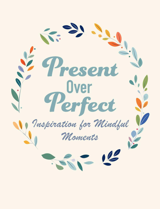 Knjiga Present Over Perfect CICO Books