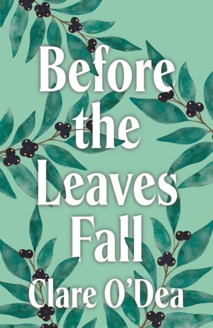 Kniha Before the Leaves Fall Clare O'Dea