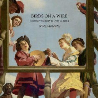 Audio Nuées Ardentes Birds On a Wire & Rosemary Standley & Dom La Nena