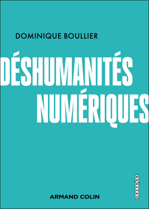 Kniha Déshumanités numériques Dominique Boullier