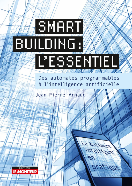 Buch Le guide des bâtiments intelligents Jean-Pierre Arnaud