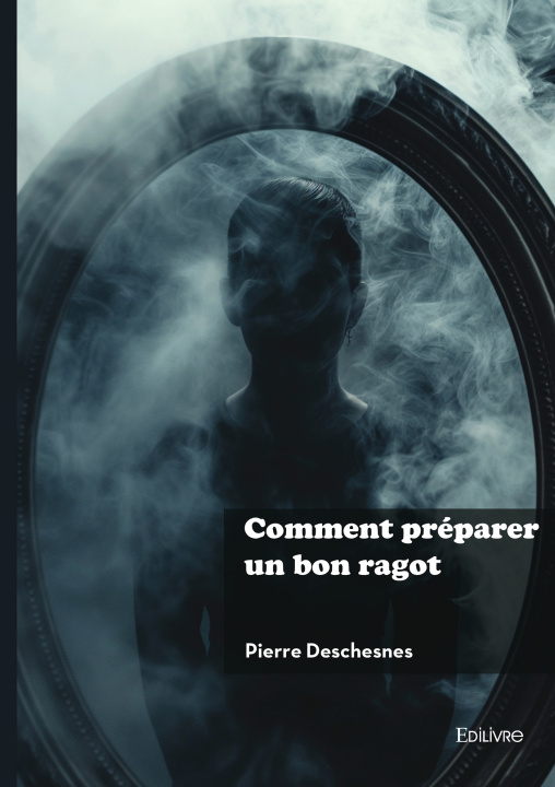 Kniha Comment préparer un bon ragot Pierre Deschesnes