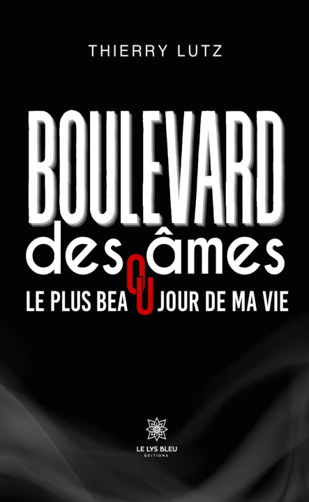 Kniha Boulevard des âmes ou le plus beau jour de ma vie Thierry Lutz