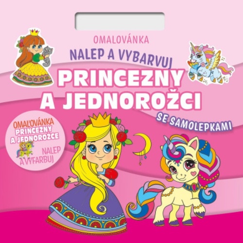 Kniha Omalovánka Nalepuj a vybarvuj! Princezny a jednorožci 