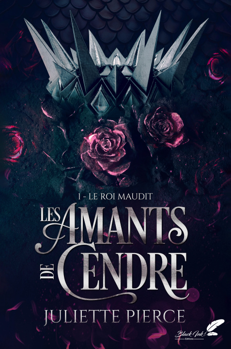 Kniha LES AMANTS DE CENDRE : 1. LE ROI MAUDIT PIERCE JULIETTE