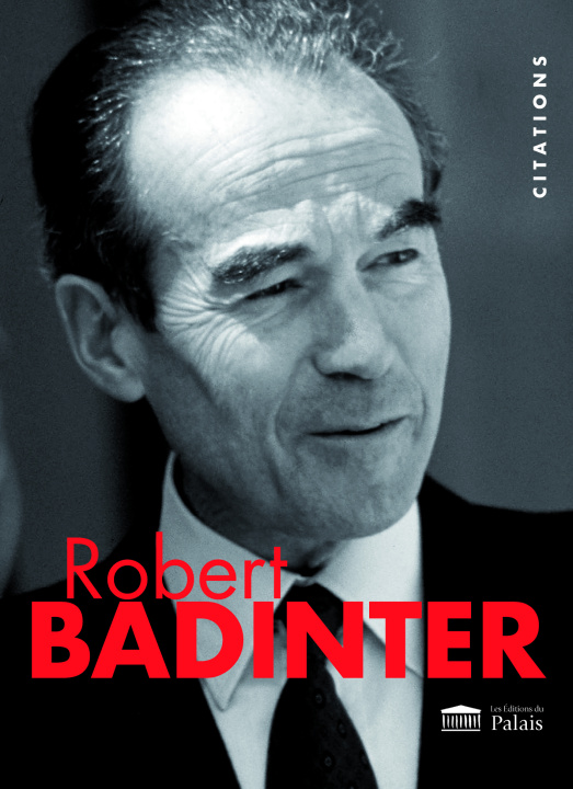 Kniha ROBERT BADINTER : CITATIONS ILLUSTREES BOIRE SOPHIE