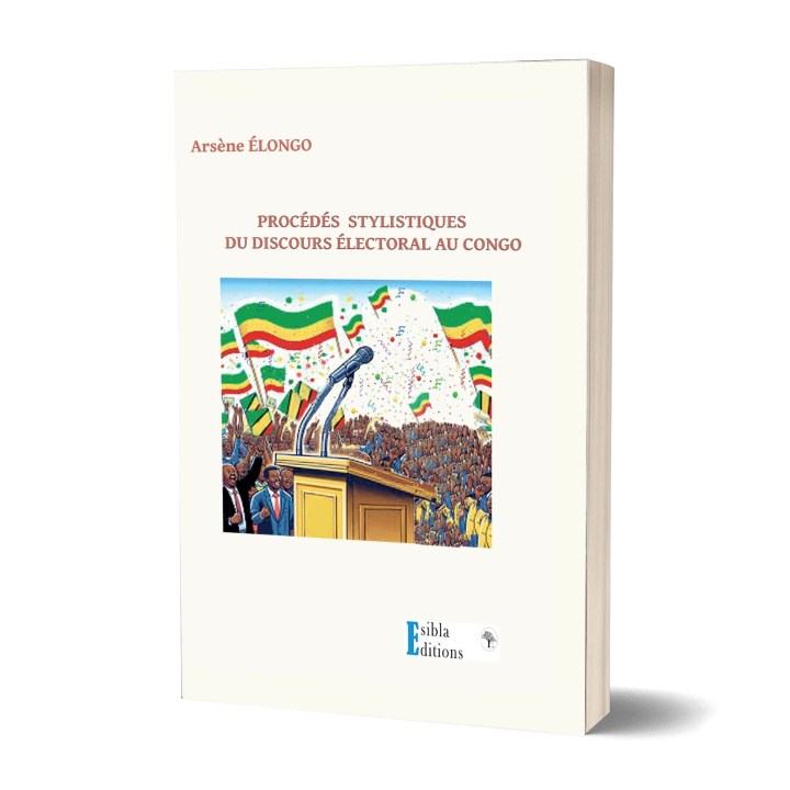Kniha PROCÉDÉS STYLISTIQUES DU DISCOURS ÉLECTORAL AU CONGO ELONGO