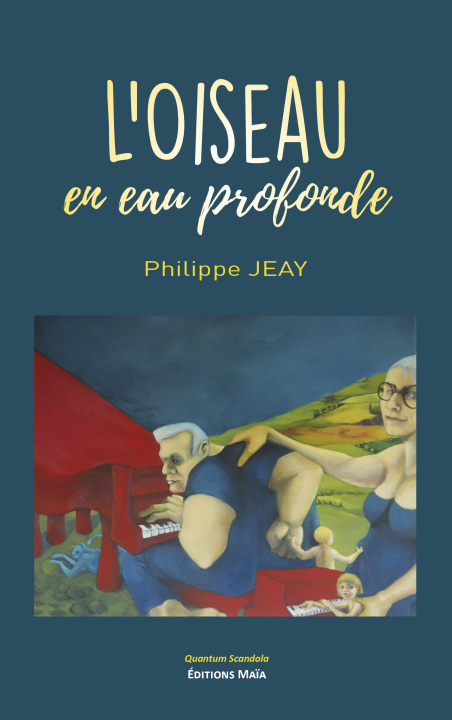 Knjiga L'oiseau en eau profonde Philippe Jeay