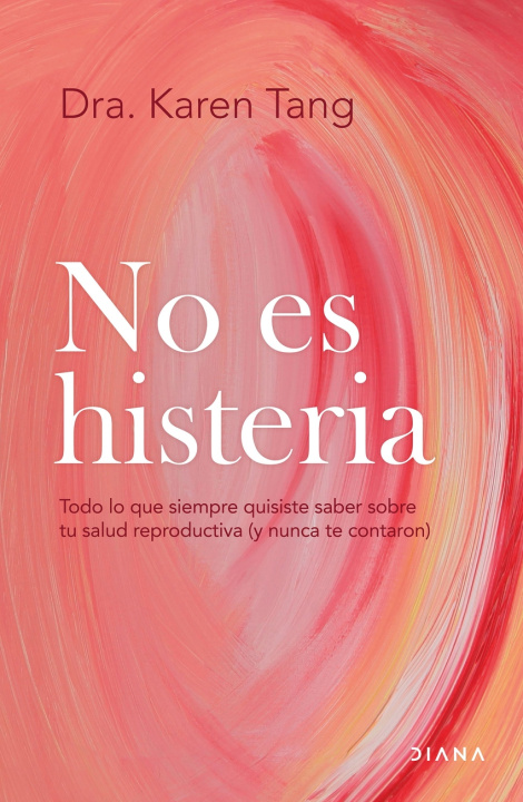 Knjiga No es histeria DRA. KAREN TANG