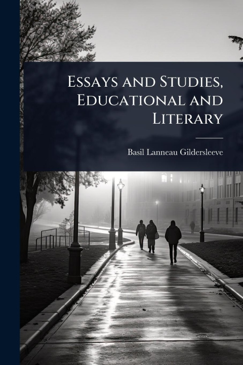 Knjiga Essays and Studies, Educational and Literary 