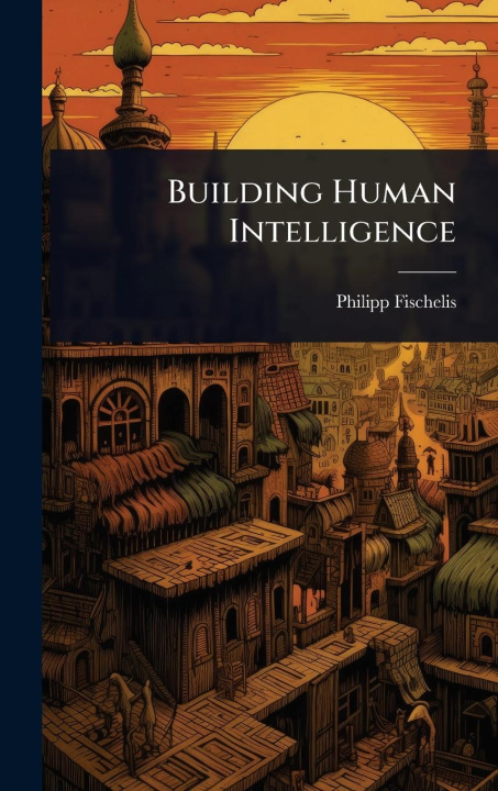 Kniha Building Human Intelligence 