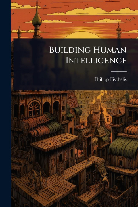 Kniha Building Human Intelligence 