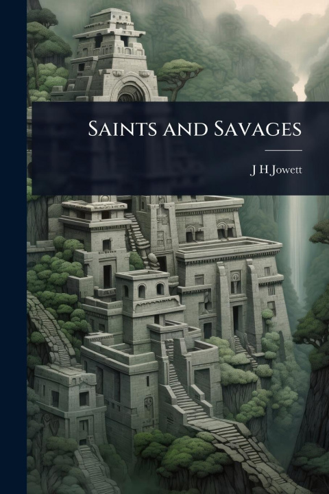 Kniha Saints and Savages 