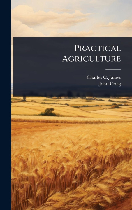 Knjiga Practical Agriculture John Craig