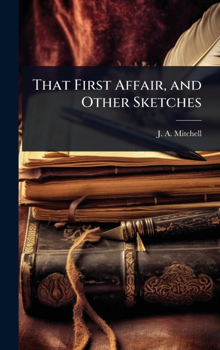 Kniha That First Affair, and Other Sketches 
