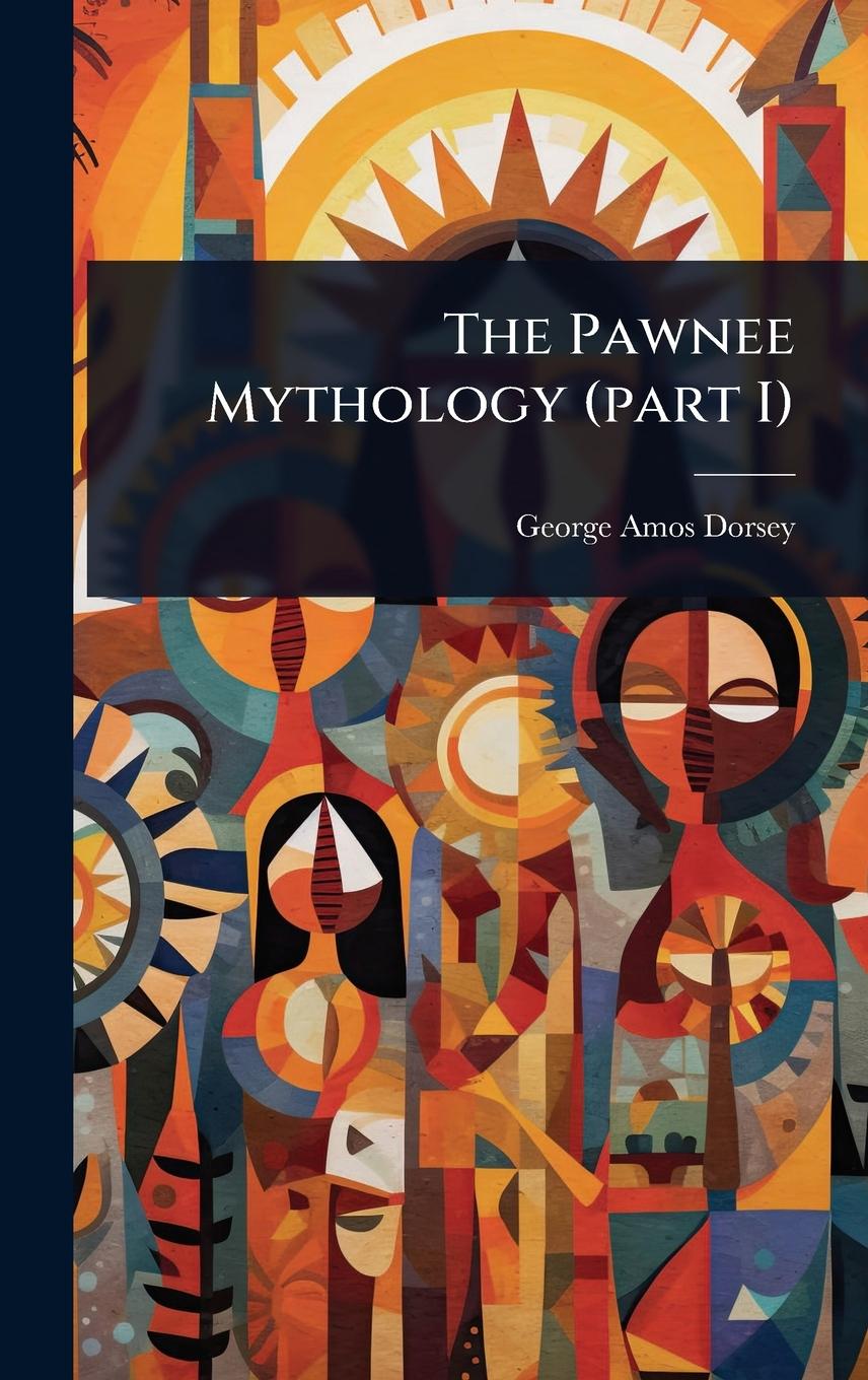 Kniha The Pawnee Mythology (part I) 