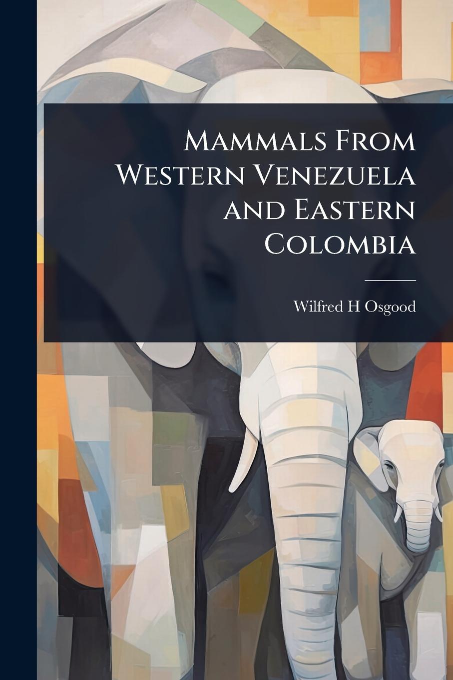 Kniha Mammals From Western Venezuela and Eastern Colombia 