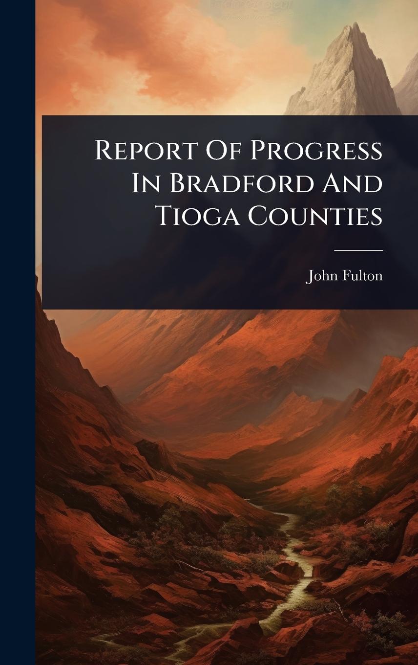 Kniha Report Of Progress In Bradford And Tioga Counties 