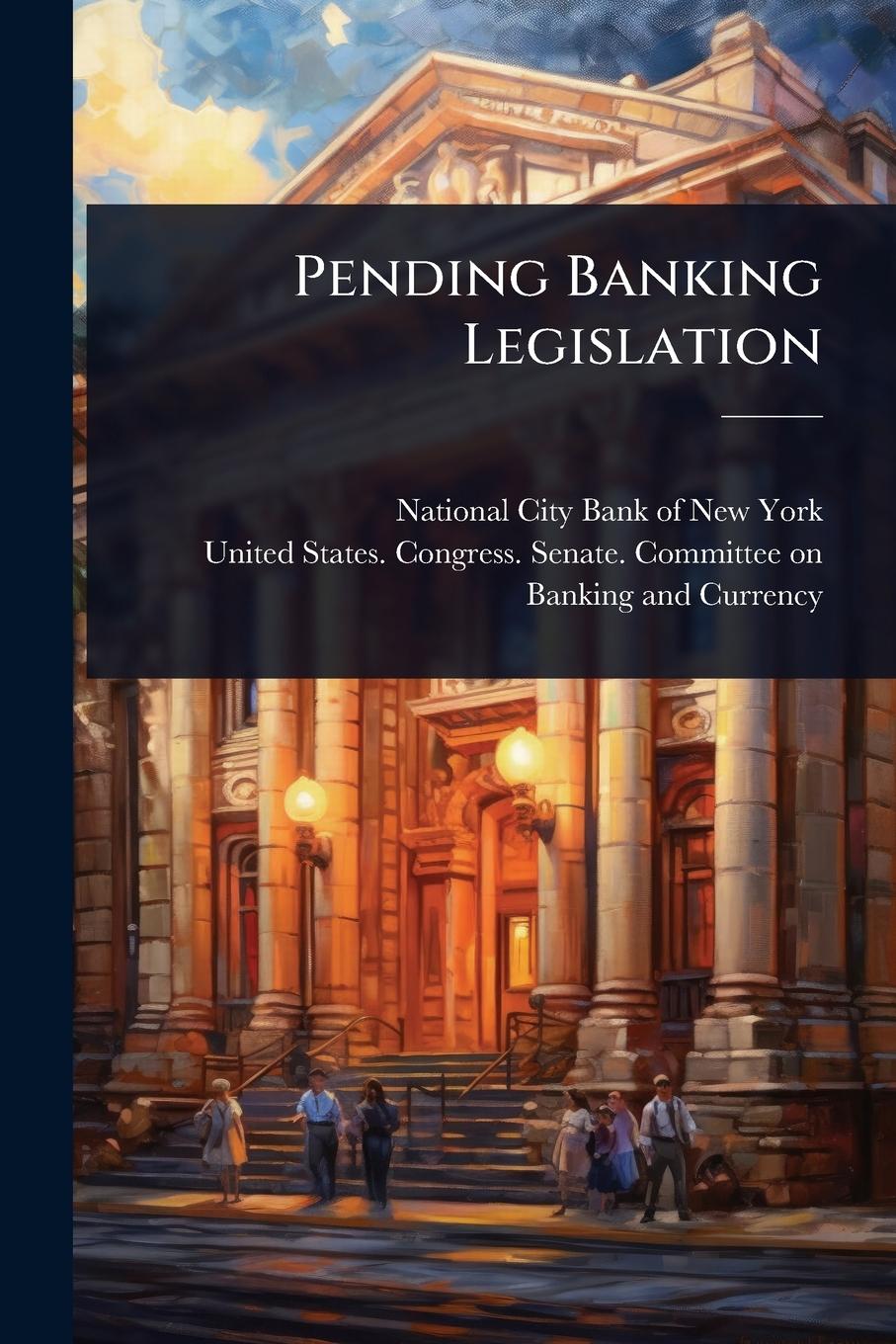 Kniha Pending Banking Legislation 