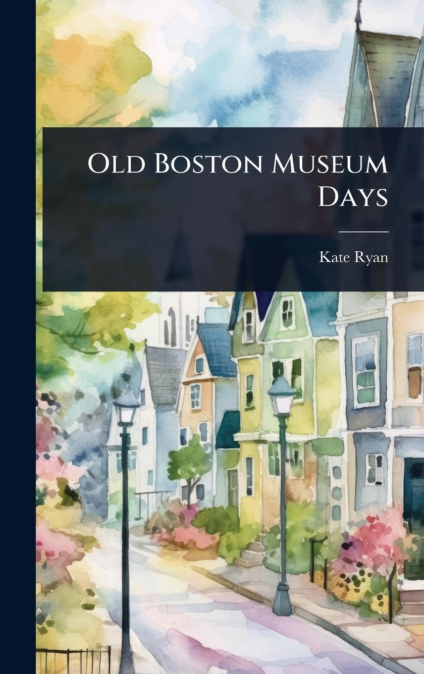 Kniha Old Boston Museum Days 