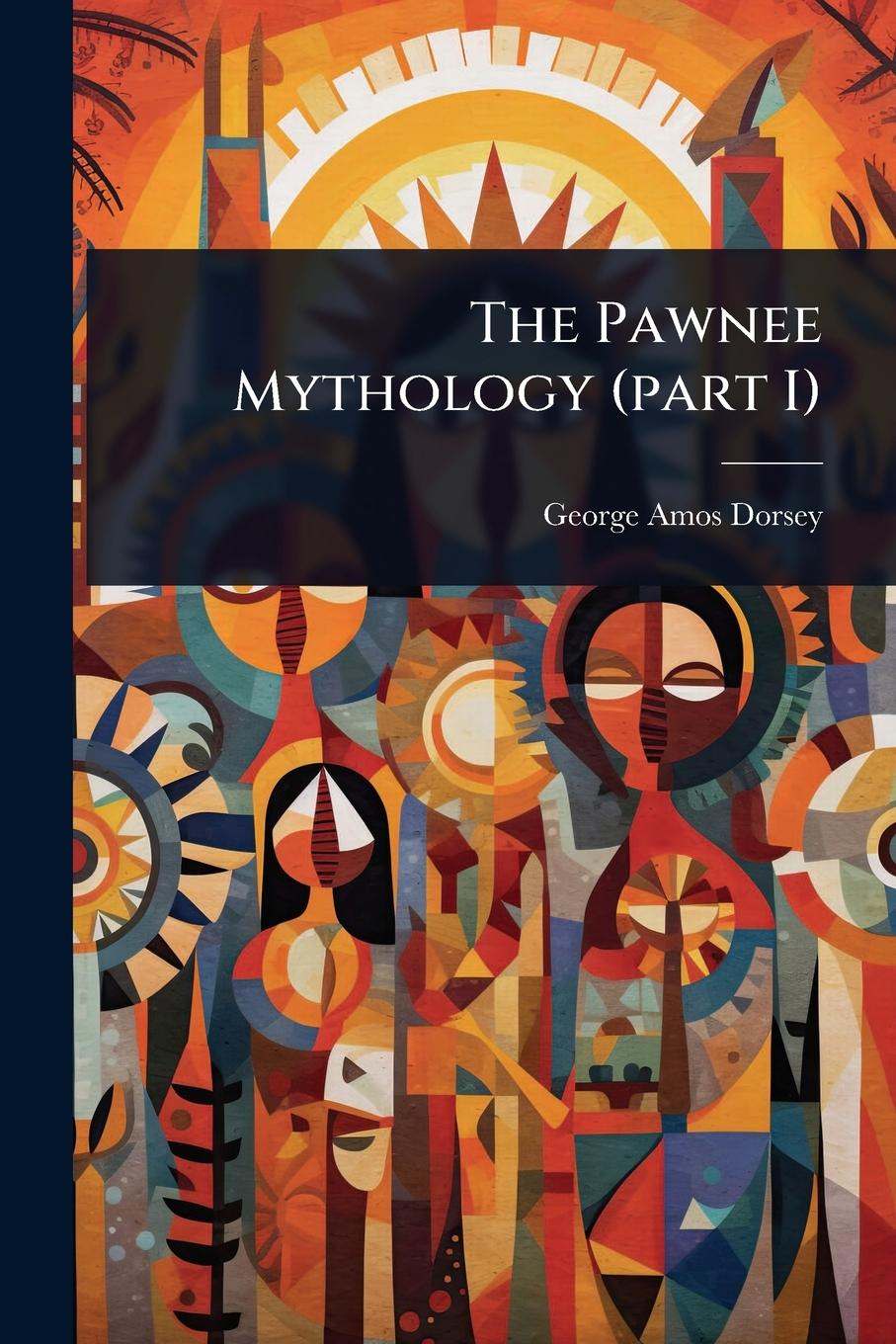 Kniha The Pawnee Mythology (part I) 