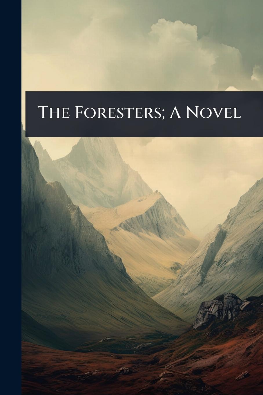 Kniha The Foresters; A Novel 