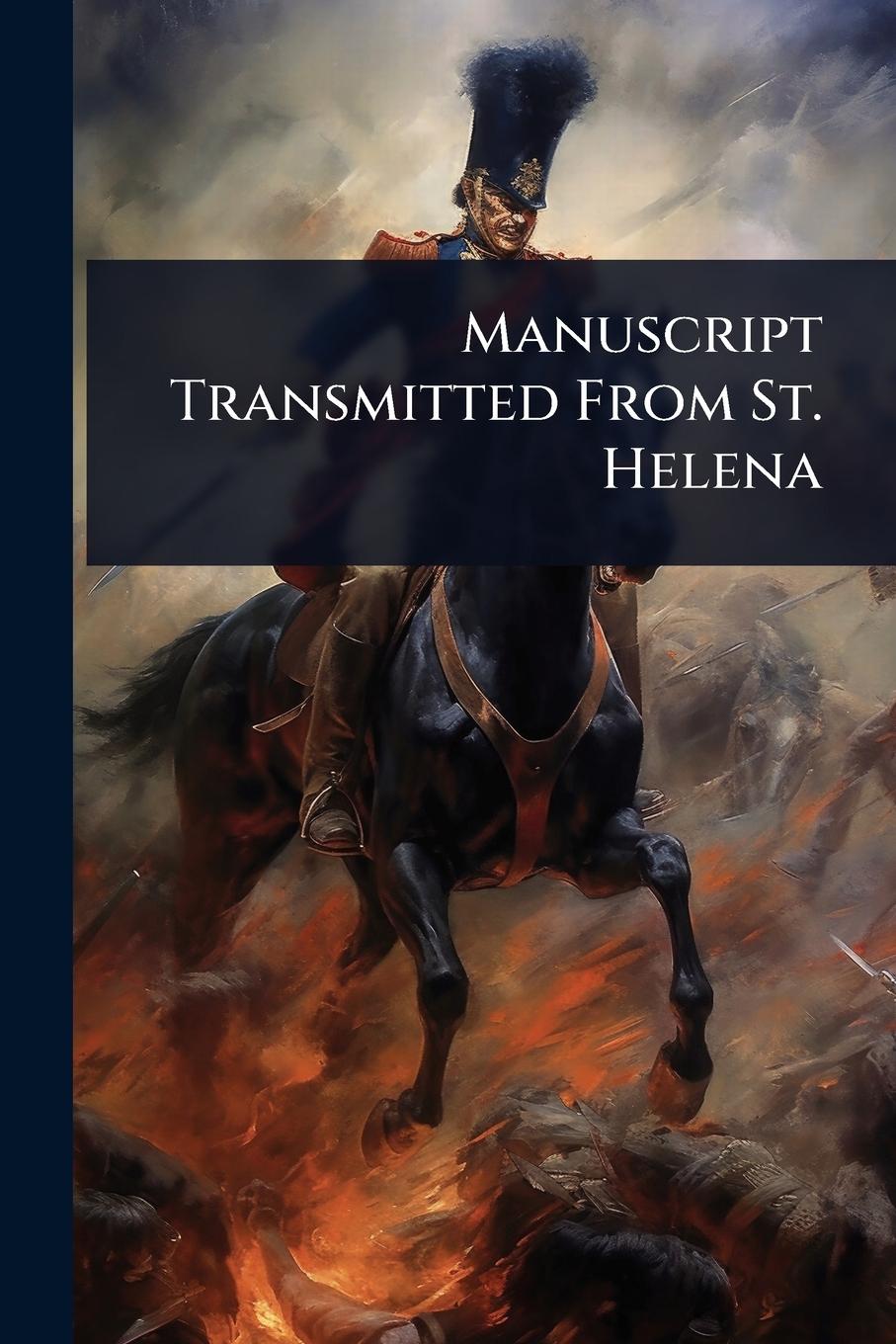 Kniha Manuscript Transmitted From St. Helena 
