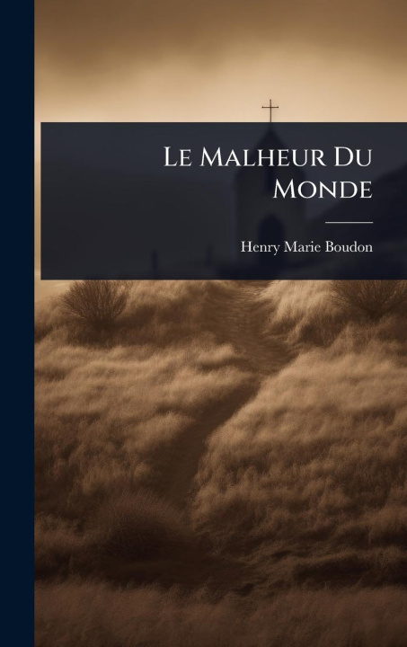 Kniha Le Malheur Du Monde 