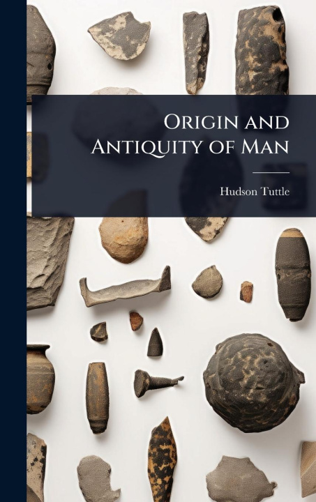 Kniha Origin and Antiquity of Man 