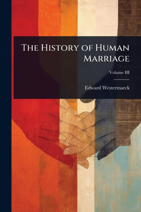 Kniha The History of Human Marriage 