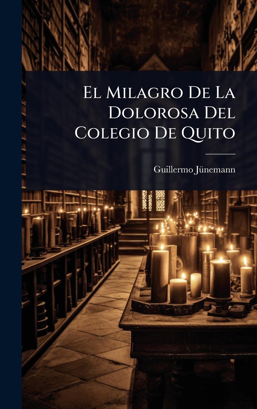 Kniha El Milagro De La Dolorosa Del Colegio De Quito 