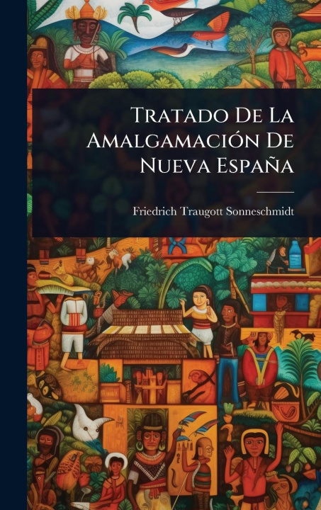 Kniha Tratado De La AmalgamaciÃ3n De Nueva España 