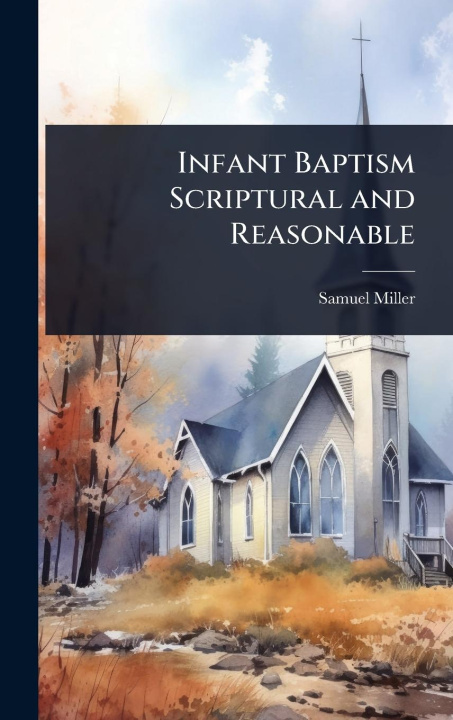 Kniha Infant Baptism Scriptural and Reasonable 