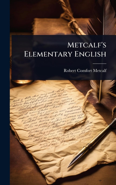 Kniha Metcalf's Elementary English 