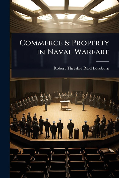 Книга Commerce & Property in Naval Warfare 