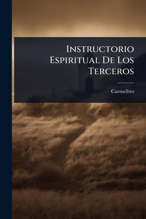 Kniha Instructorio Espiritual De Los Terceros 