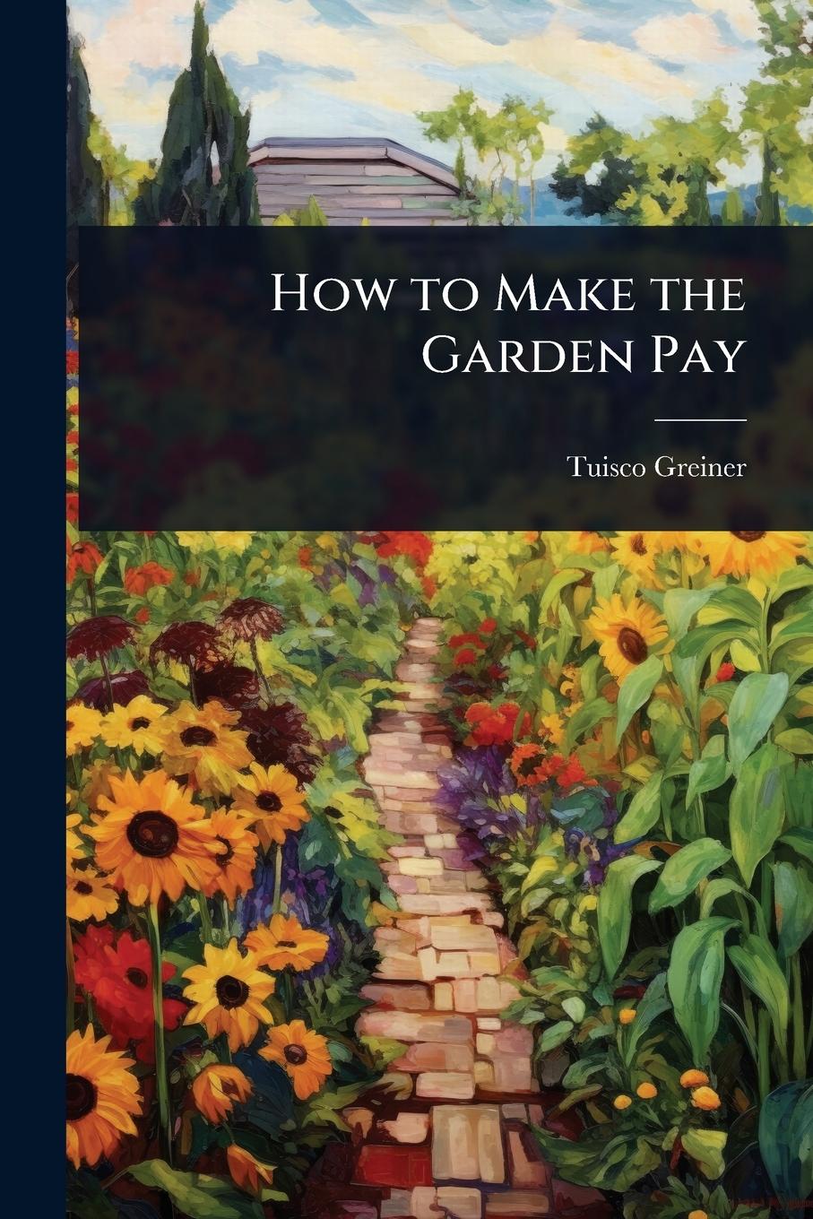 Kniha How to Make the Garden Pay 