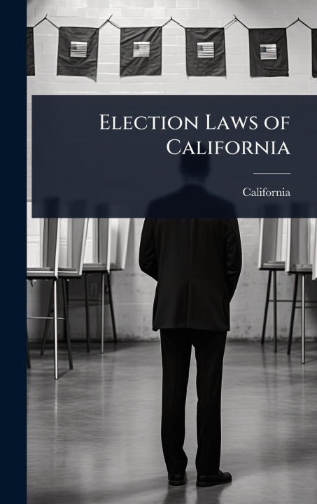 Kniha Election Laws of California 