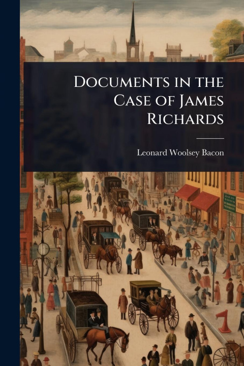 Kniha Documents in the Case of James Richards 