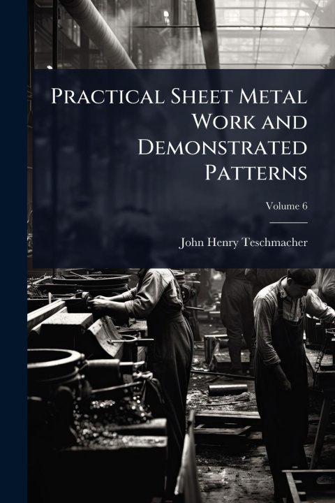 Knjiga Practical Sheet Metal Work and Demonstrated Patterns 