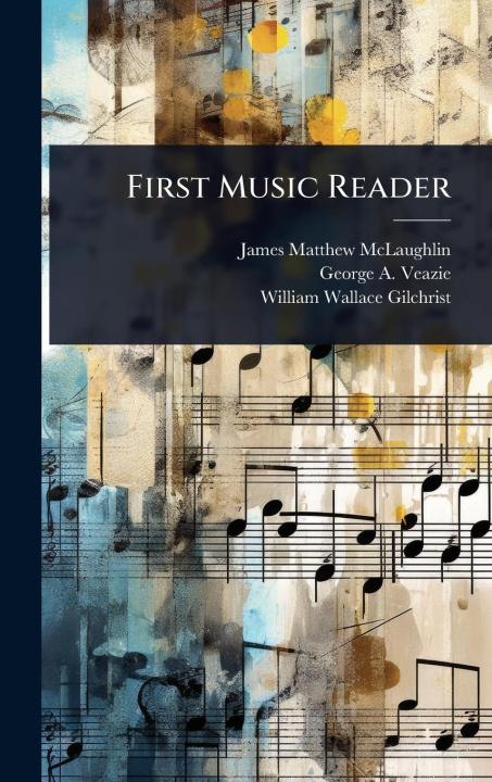Kniha First Music Reader George A Veazie