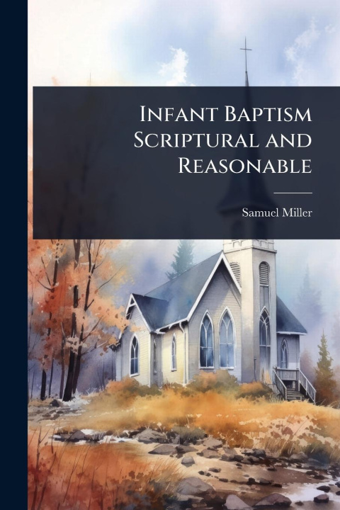 Kniha Infant Baptism Scriptural and Reasonable 