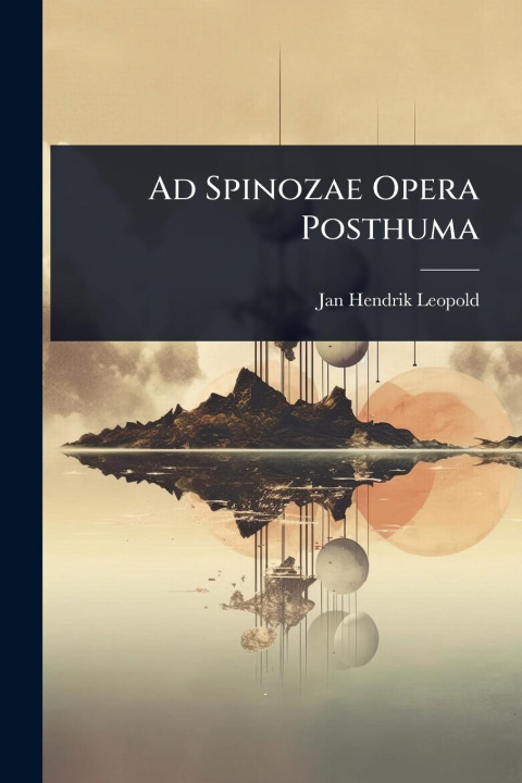 Kniha Ad Spinozae Opera Posthuma 