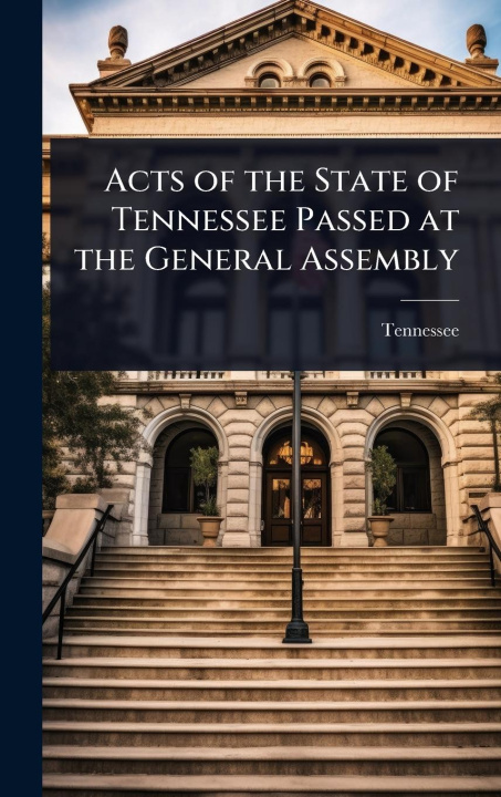 Kniha Acts of the State of Tennessee Passed at the General Assembly 