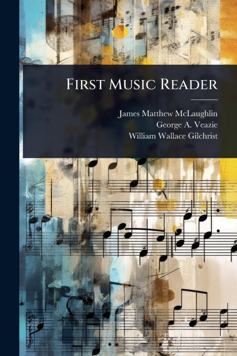 Kniha First Music Reader George A Veazie