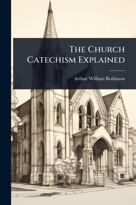 Kniha The Church Catechism Explained 