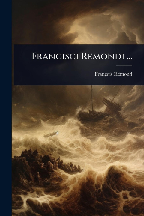 Kniha Francisci Remondi ... 