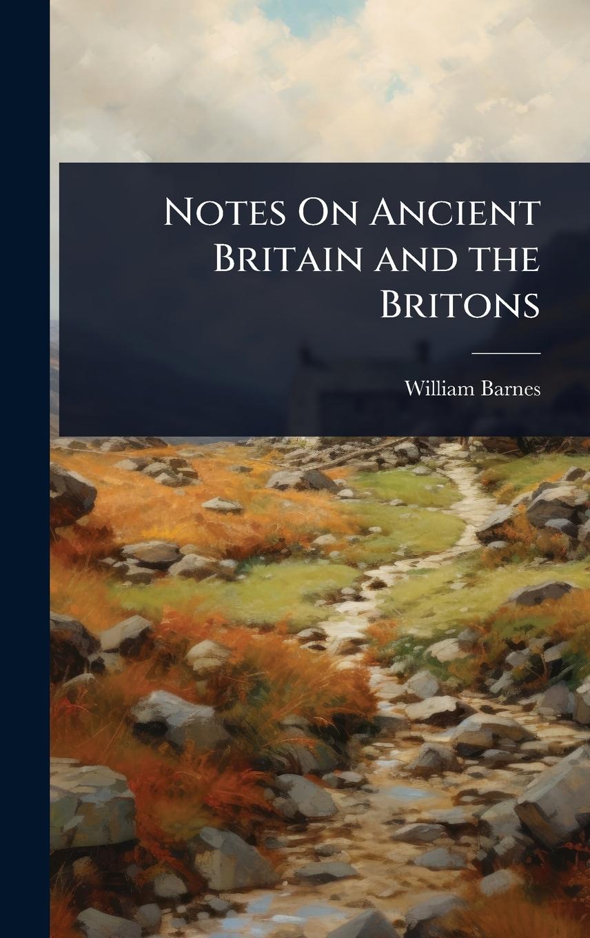 Kniha Notes On Ancient Britain and the Britons 