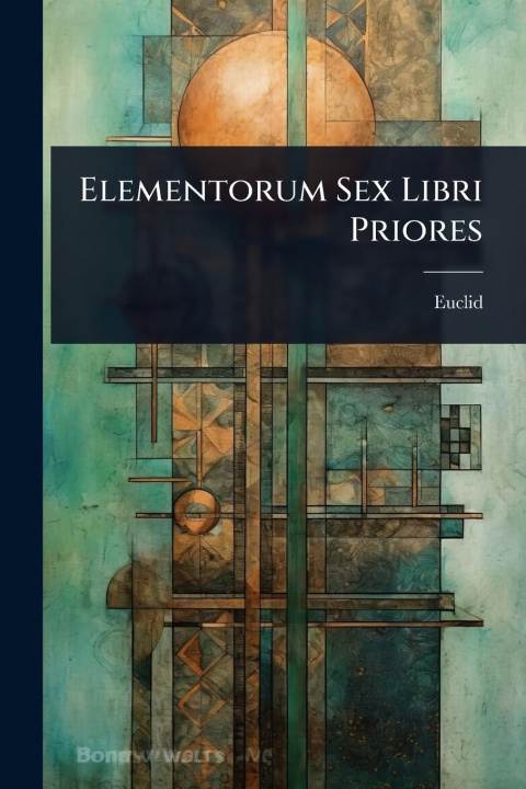 Kniha Elementorum Sex Libri Priores 