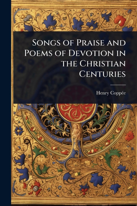 Kniha Songs of Praise and Poems of Devotion in the Christian Centuries 